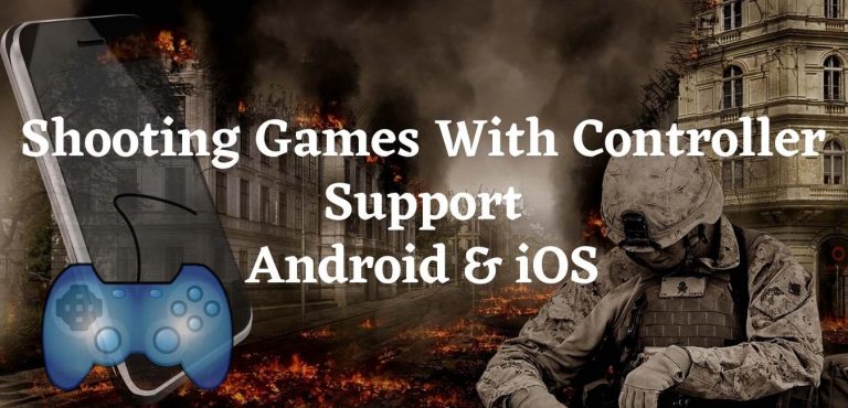 13 Shooter Games with Controller Support for Android & iOS in 2024