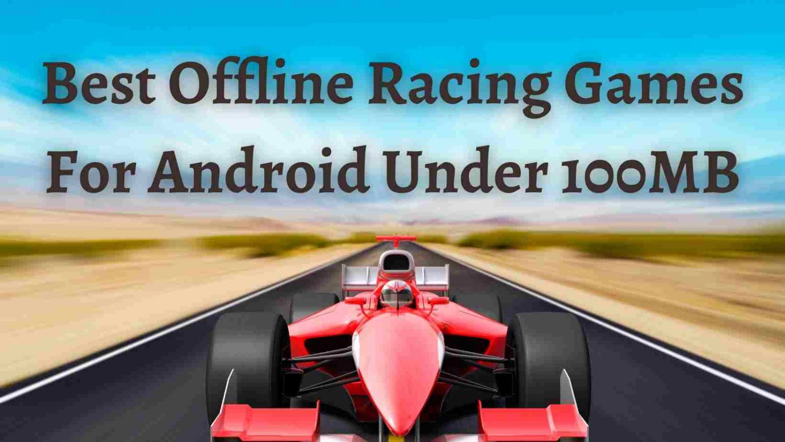 21-best-offline-racing-games-for-android-under-100mb