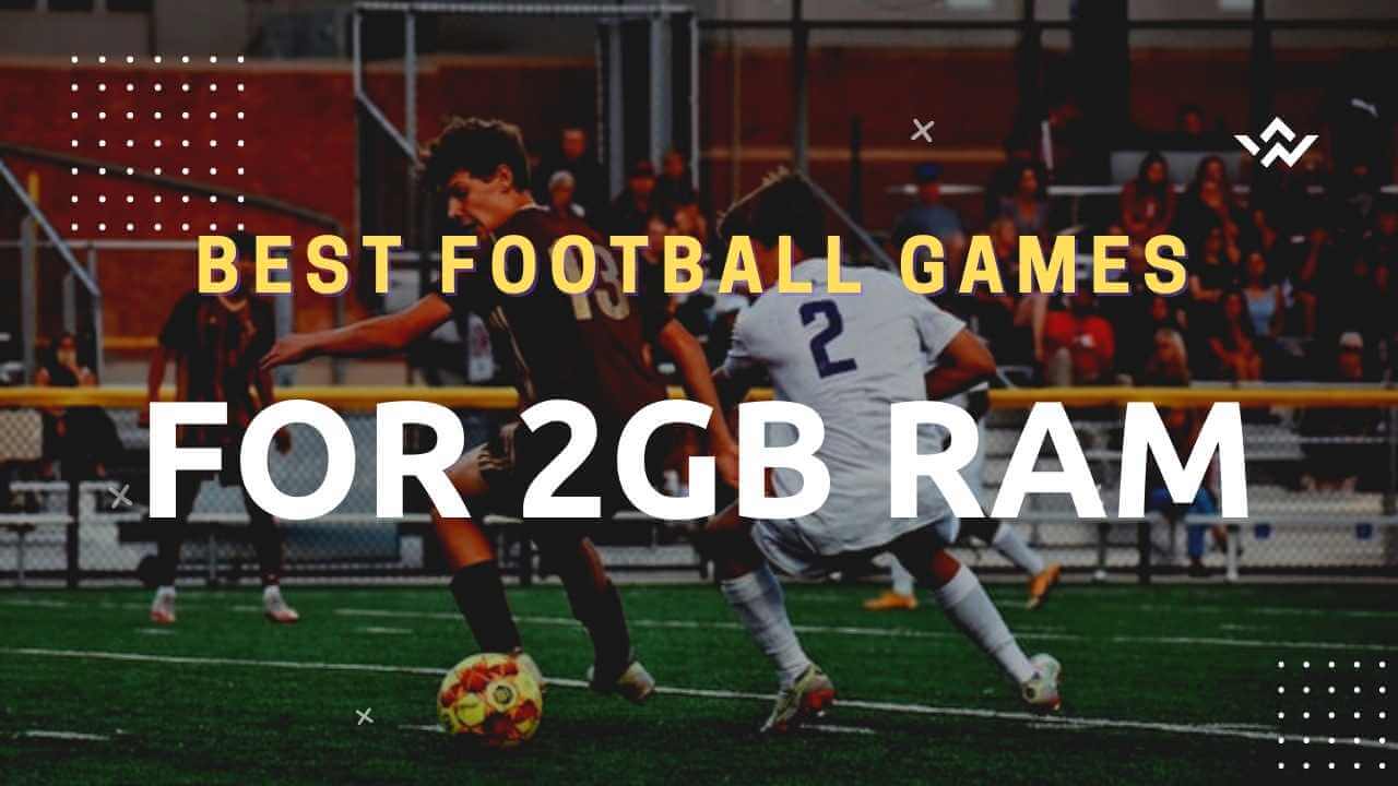 best football games for 2gb ram android