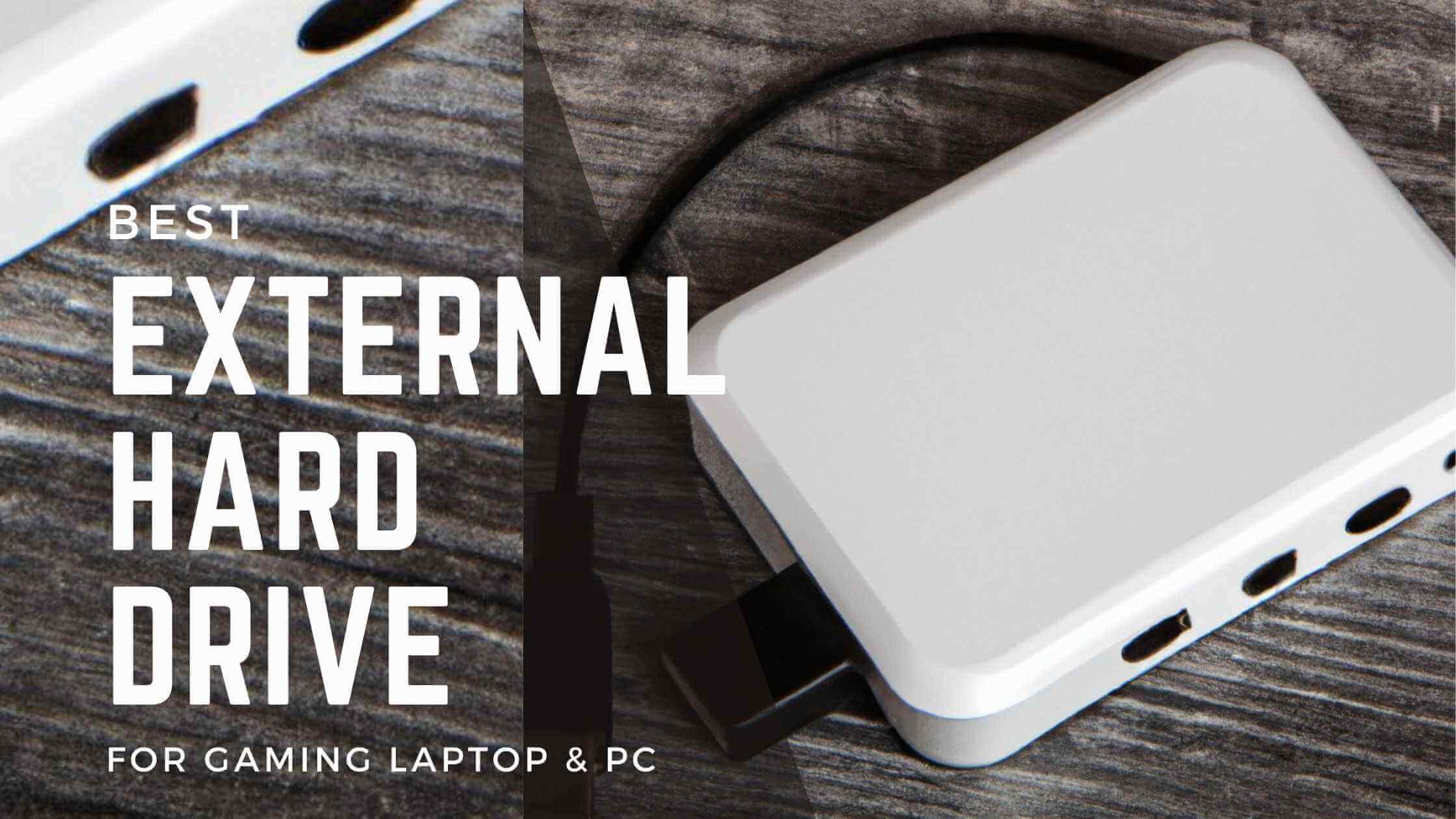 Best external hard drive for gaming laptop & PC
